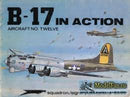 B-17 Flyyong Fortress in Action Softcover Book Squadron Signal Aircraft No.12