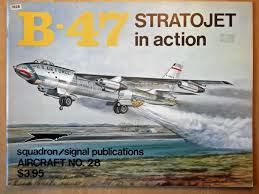 B-47 Stratojet in Action Softcover Book Squadron Signal Aircraft No28