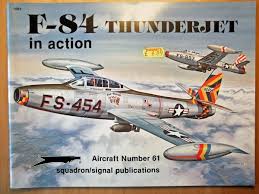 F-84 Thunderjet in Action Softcover Book Squadron Signal Aircraft No61