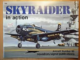 Skyraider in Action Softcover Book Squadron Signal Aircraft No60